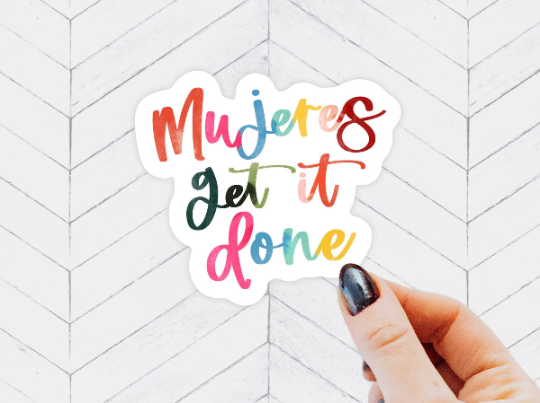 Mujeres get it done  Waterproof Vinyl Sticker