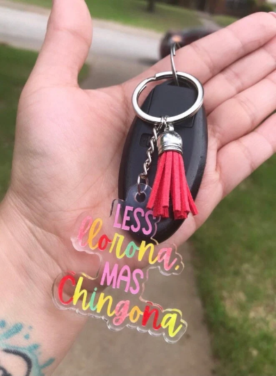 Less Llorona Mas Chingona Acrylic Keychain